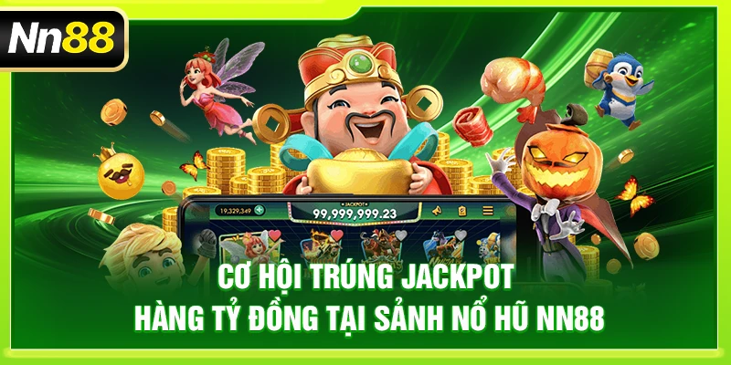 NN88 – Link Chính Thức Trang Chủ Nhà Cái NN88 Uy Tín 2026 Cơ hội trúng Jackpot hàng tỷ đồng tại sảnh Nổ hũ NN88